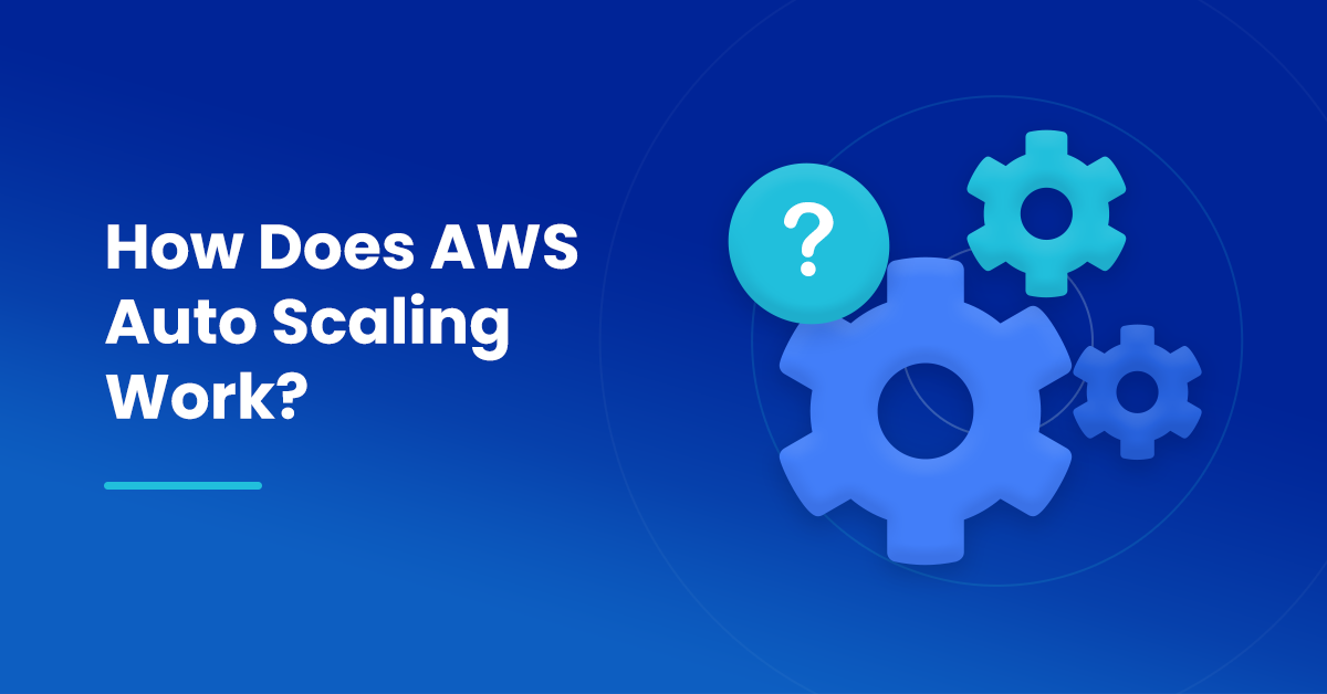 AWS Auto Scaling: Benefits & Strategies | NOps