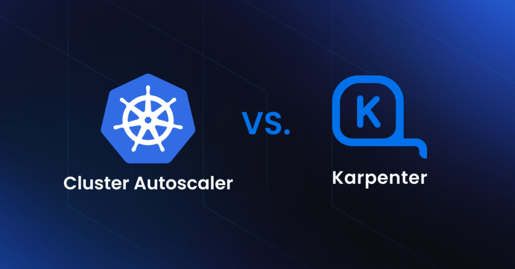 Cluster Autoscaler Vs Karpenter: The Essential Guide