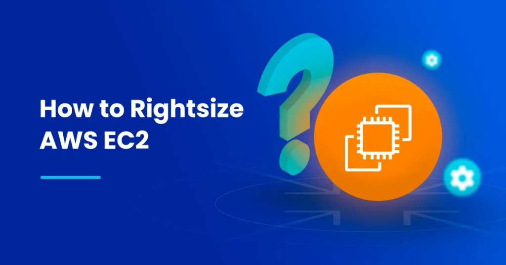 How to Right Size AWS EC2