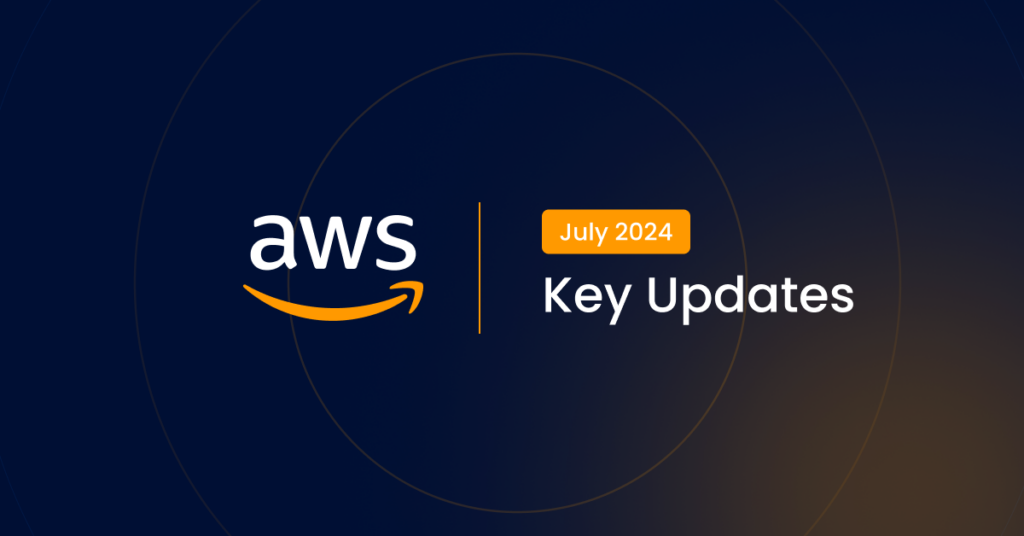 This month in AWS: Key Updates for Cost Optimization & GenAI (July 2024)