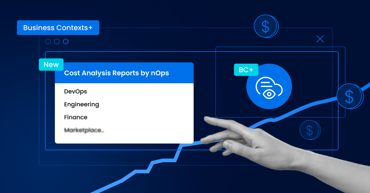 “New Pre-Defined Reports for nOps Business Contexts+”.