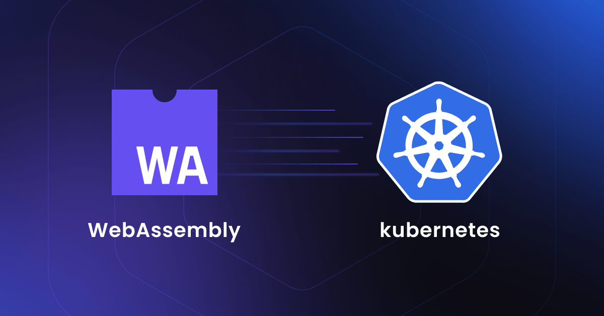 How to Run WebAssembly on Kubernetes