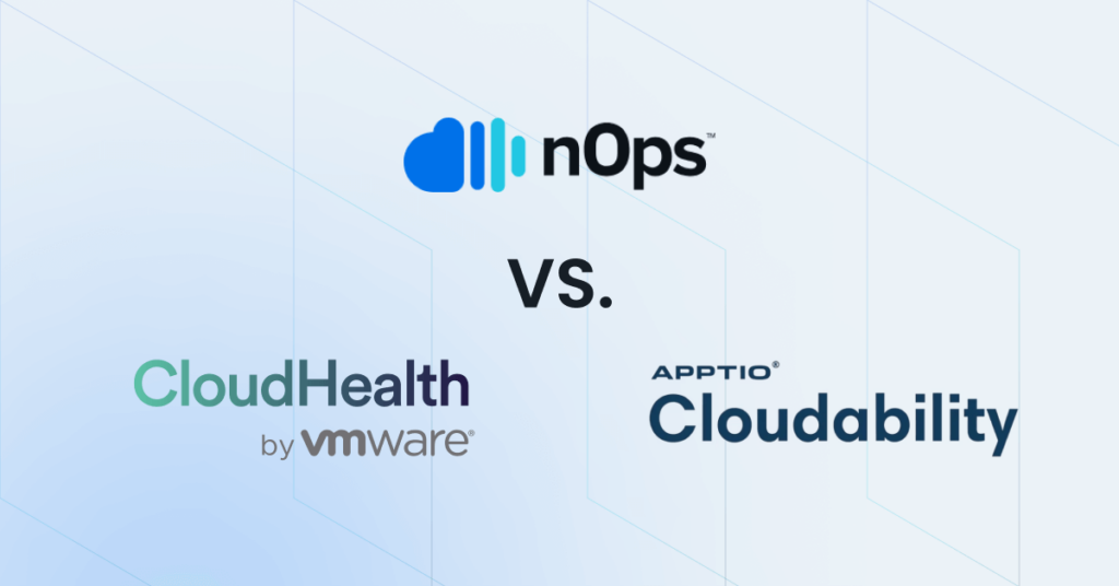 CloudHealth vs Cloudability vs nOps: The Ultimate Guide