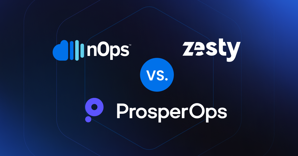 Zesty vs ProsperOps vs nOps: The Ultimate Guide