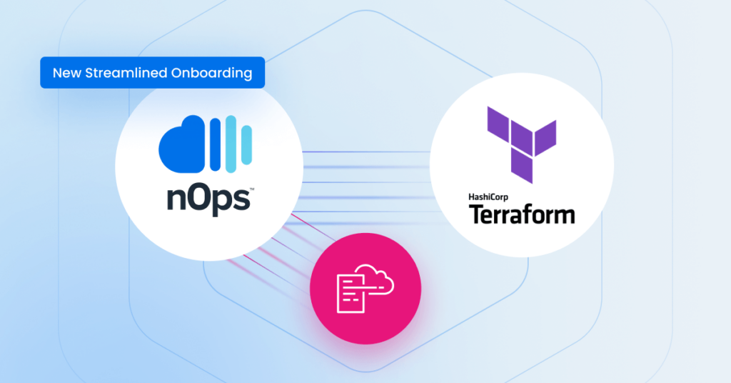 New Streamlined Onboarding to nOps via Terraform or CloudFormation